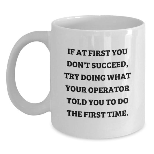 Funny Operator Gifts for Men from Friends, White Coffee Mug, Unique Christmas Ideas - Main