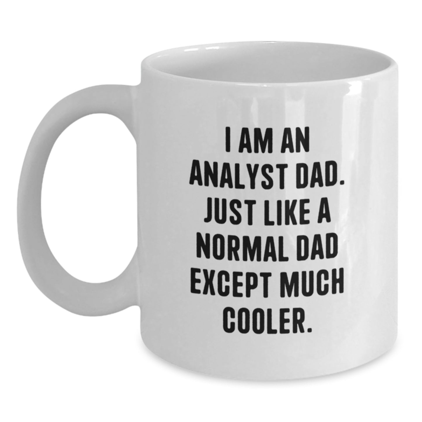 Funny Analyst Gifts for Men, White Coffee Mug, Birthday Unique Gifts from Dad - Main