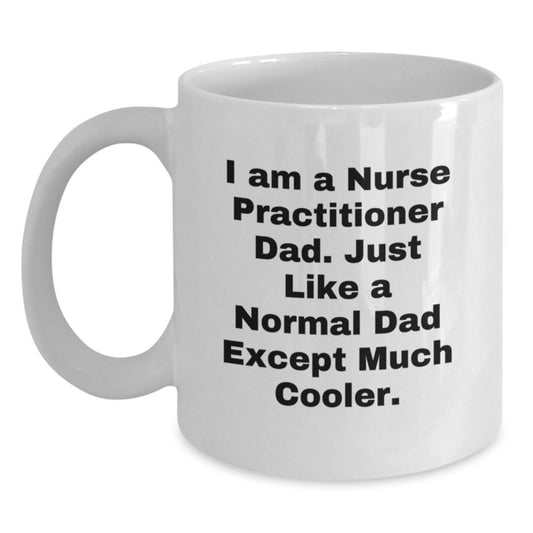 Christmas Unique Gifts for Nurse Practitioner Men from Dad - White Coffee Mug with Funny Quote - Main