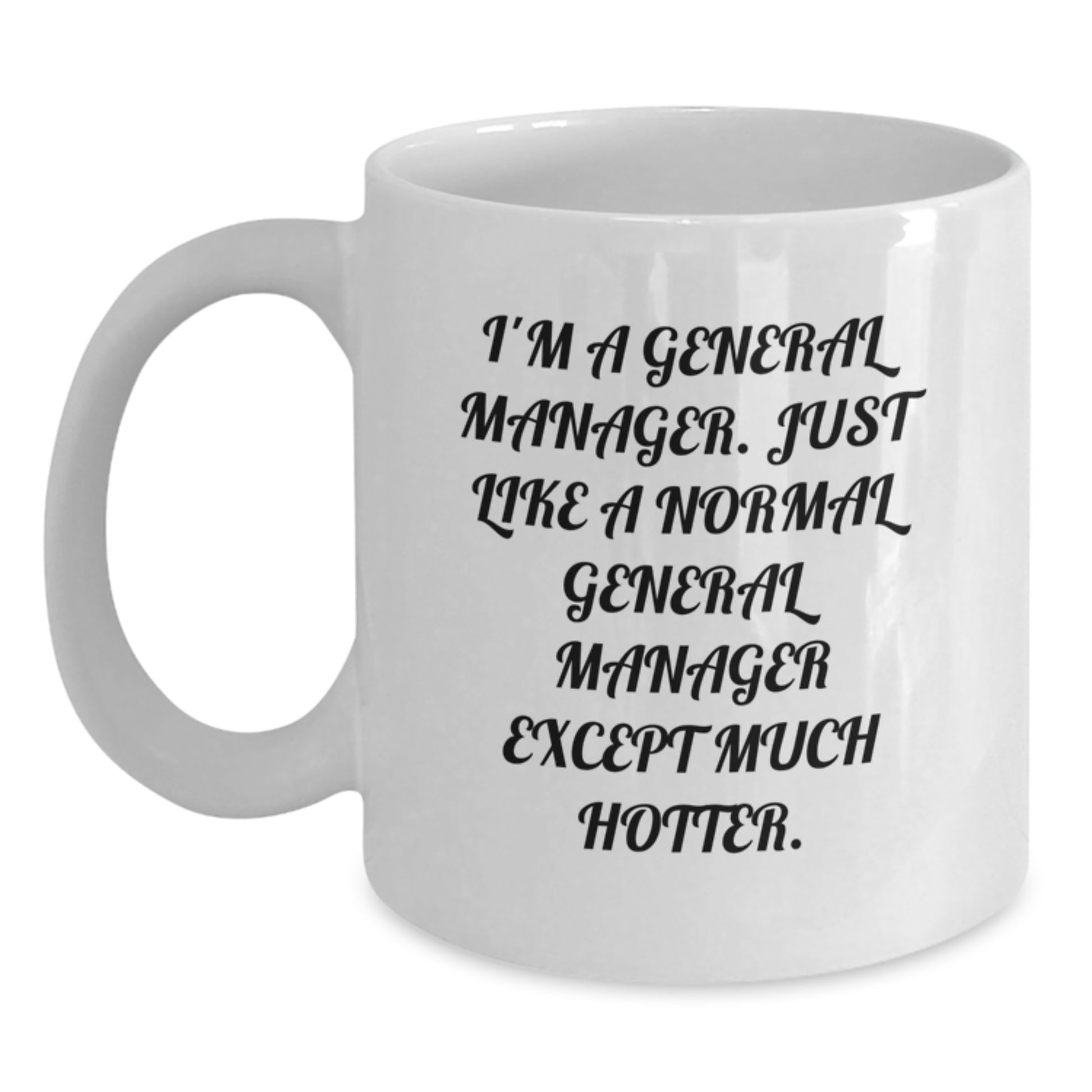 Funny General Manager White Coffee Mug Gifts from Friends for Mother's Day Unique - Main