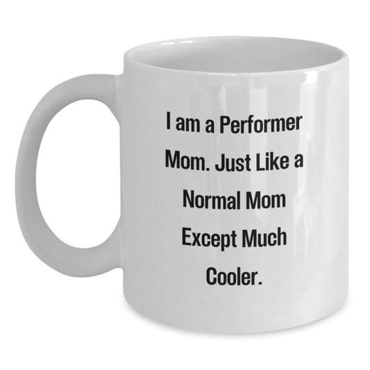 Funny Performer Mom Gifts from Women to Women Friends on Christmas Unique Presents - Main