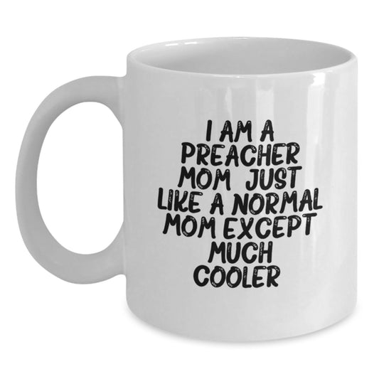 Funny Preacher Mom White Coffee Mug Gifts from Friends to Preacher on Christmas Unique Gifts - Main