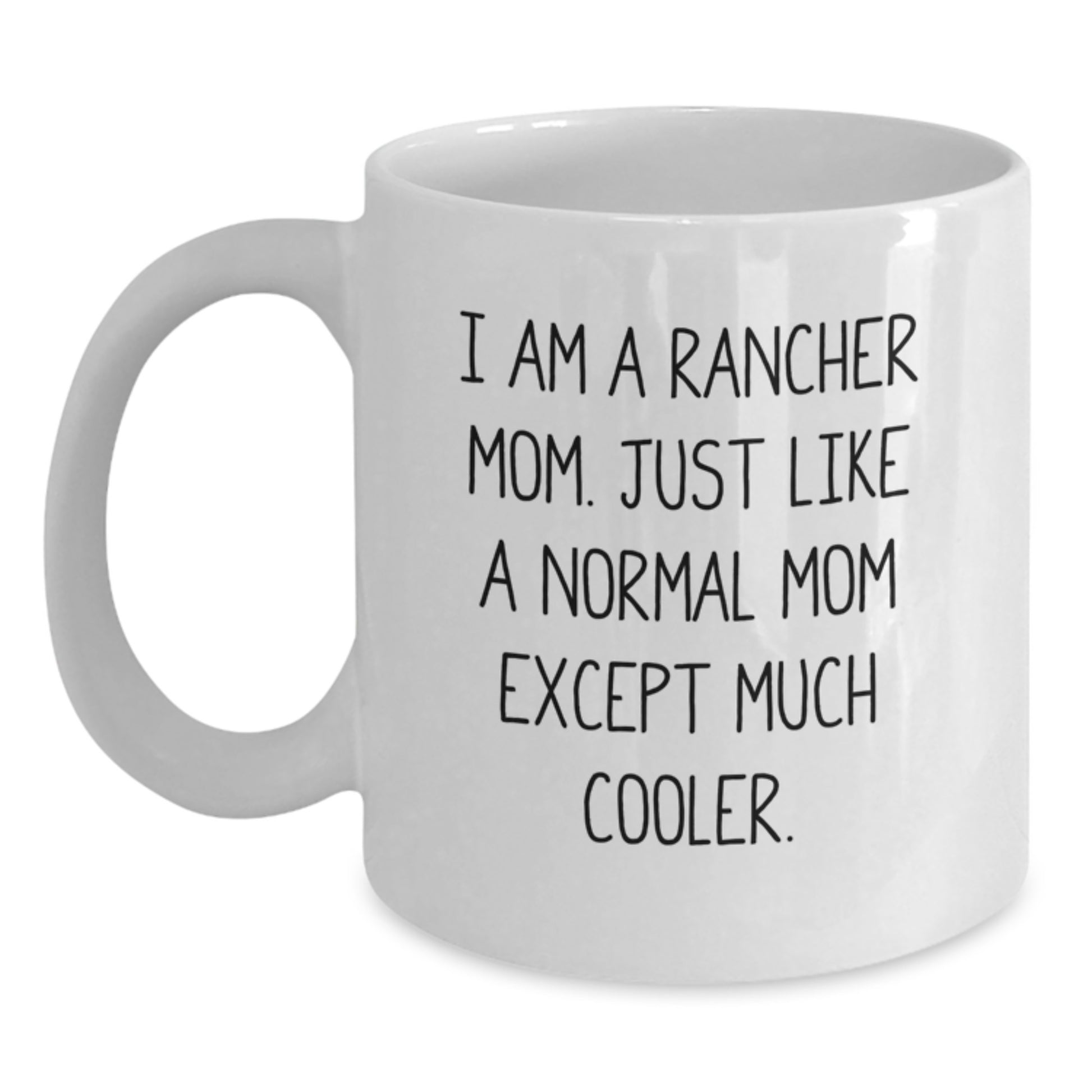 Funny White Coffee Mug Gifts from Dad to the Rancher Mom Rancher Christmas Unique Gifts - Main