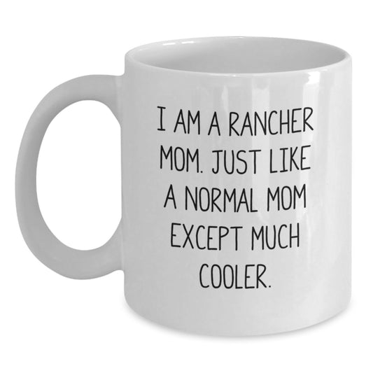 Funny White Coffee Mug Gifts from Dad to the Rancher Mom Rancher Christmas Unique Gifts - Main
