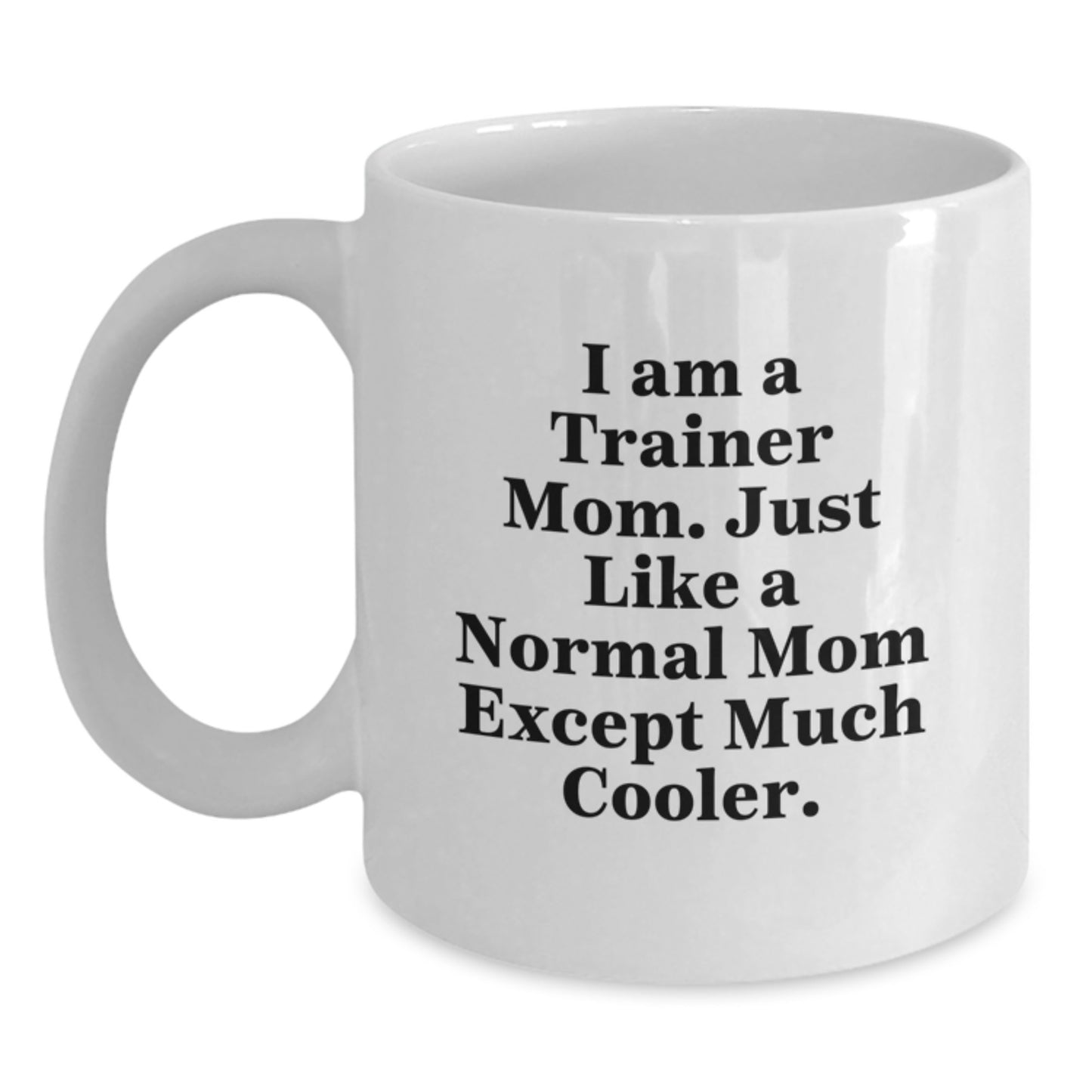 Funny Trainer Gifts for Birthday, White Coffee Mug for Trainer Mom, Gifts from Mom to Trainer - Main