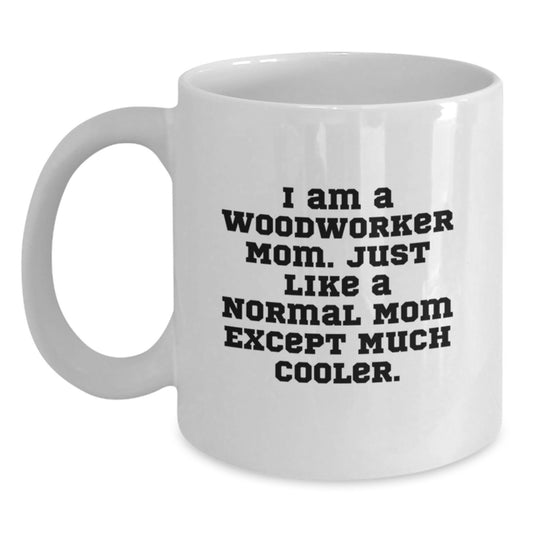 Woodworker Unique Gifts from Friends for Valentine's White Coffee Mug, Funny Quote, Ceramic, Microwave and Dishwasher Safe - Main