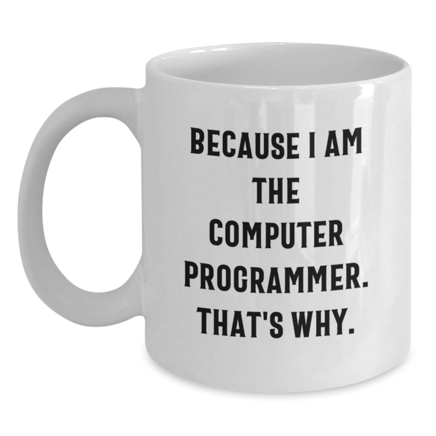 Funny Computer Programmer White Coffee Mug Gifts from Friends, Birthday Unique Gifts for Computer Programmer - Main