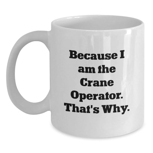 Funny Crane Operator White Coffee Mugs Gifts from Family to Men on Christmas Unique - Main