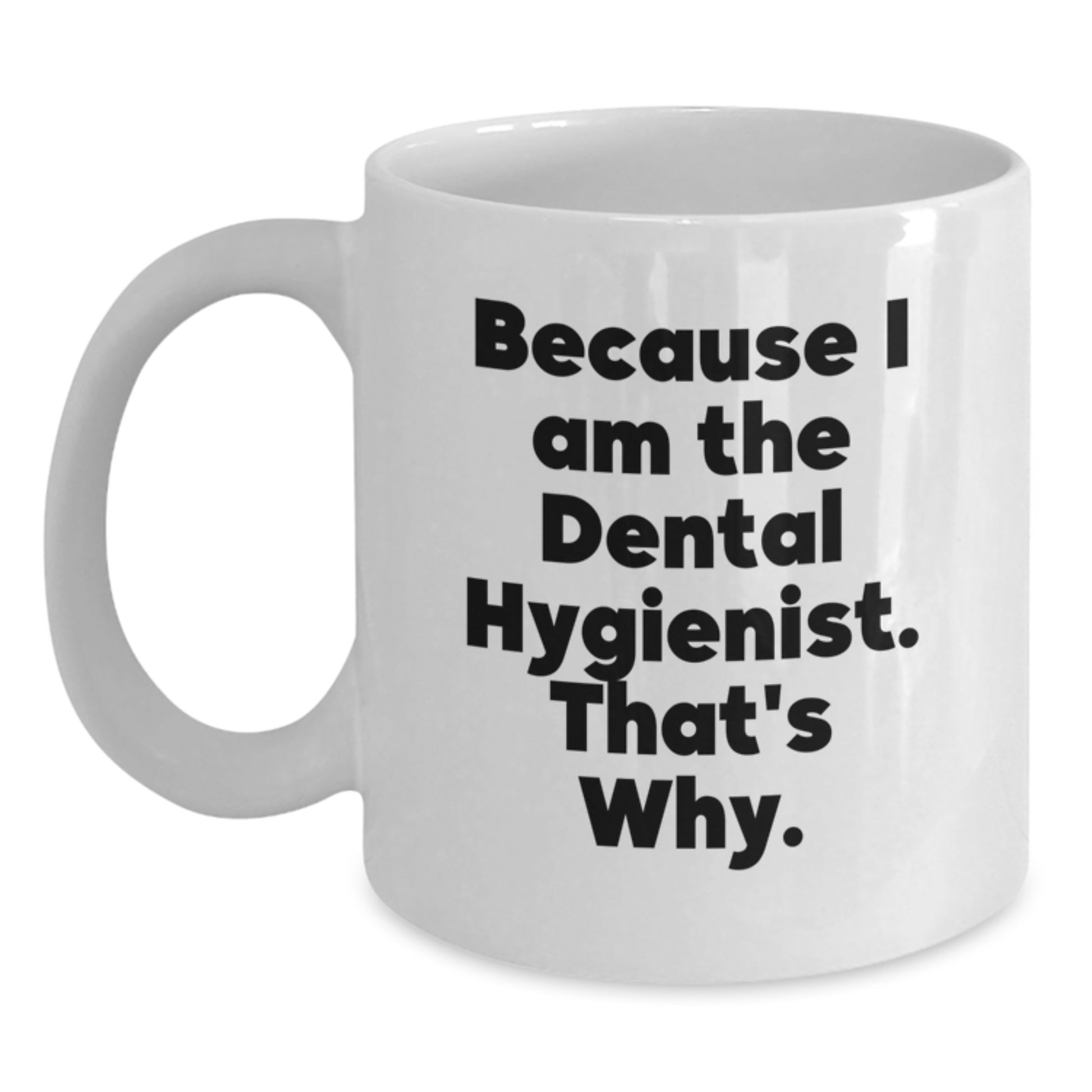 Funny Dental Hygienist Gifts from Friends, White Coffee Mug for Dental Hygienist, Christmas Unique Presents for Dental Hygienist - Main