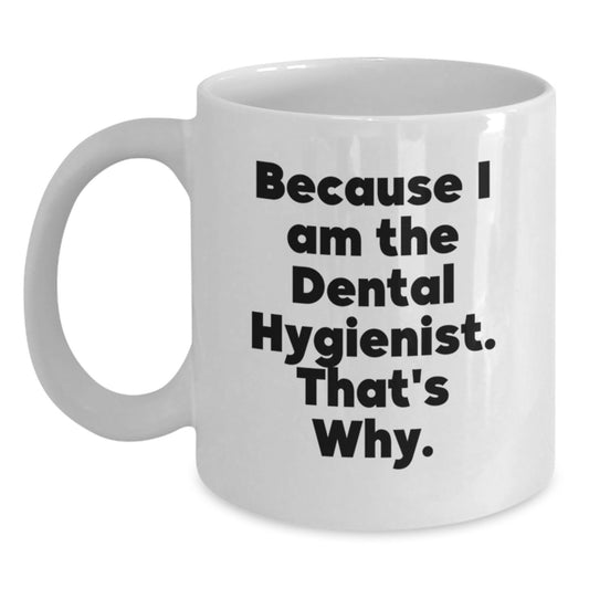 Funny Dental Hygienist Gifts from Friends, White Coffee Mug for Dental Hygienist, Christmas Unique Presents for Dental Hygienist - Main