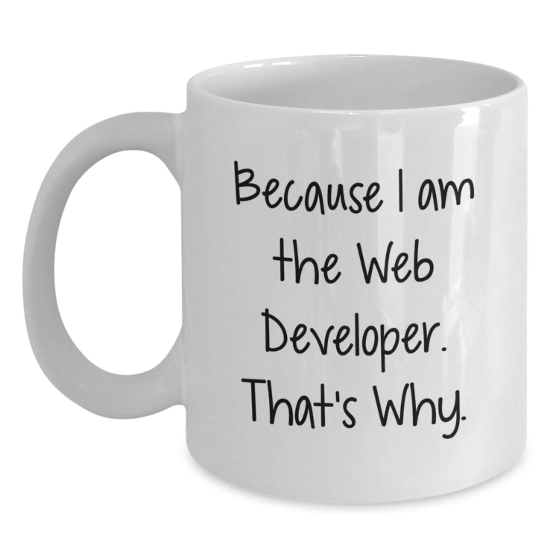 Funny Web Developer Christmas Unique Gifts from Friends, Web Developer White Coffee Mug, Inspirational Quote Because I Am The Web Developer That's Why, Gifts for Web Developer - Main