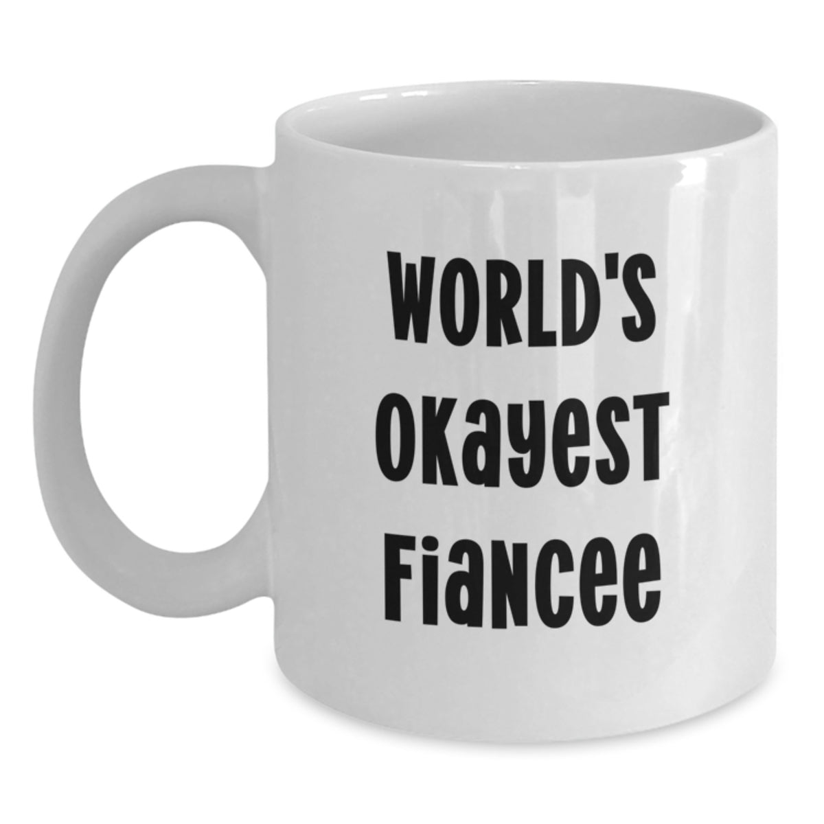 Funny Fiancee Gifts from Men, World's Okayest Fiancee Quote on White Coffee Mug for Fiancee Birthday Unique Gifts - Main