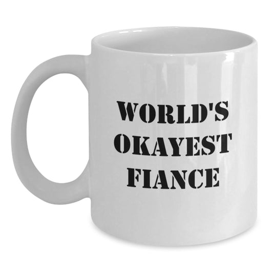 Funny Fiance Gifts from Friends, World's Okayest Fiance, Birthday Unique Mug for Him - Main