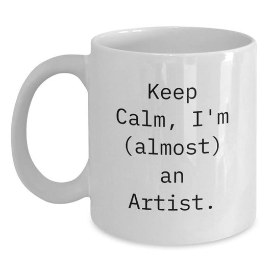 Funny Artist Gifts for Men from Artist Friends at Christmas, White Coffee Mug with 'Keep Calm, I'm (almost) An Artist. - Main