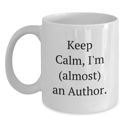 Funny Author Quote White Coffee Mugs - Gifts from Men to Women Authors for Christmas Unique - Main