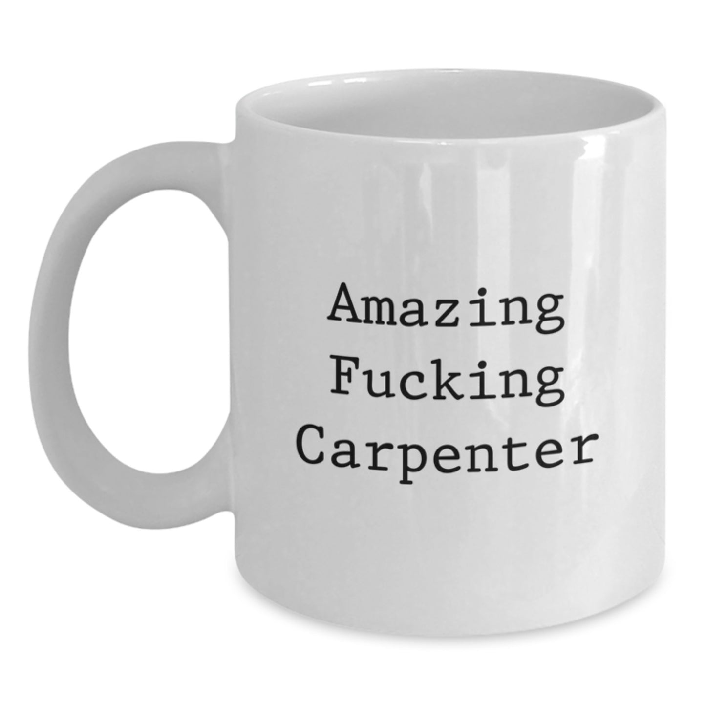 Funny Gifts from Friends to Carpenter Men - Amazing Carpenter White Coffee Mug for Christmas Unique - Main