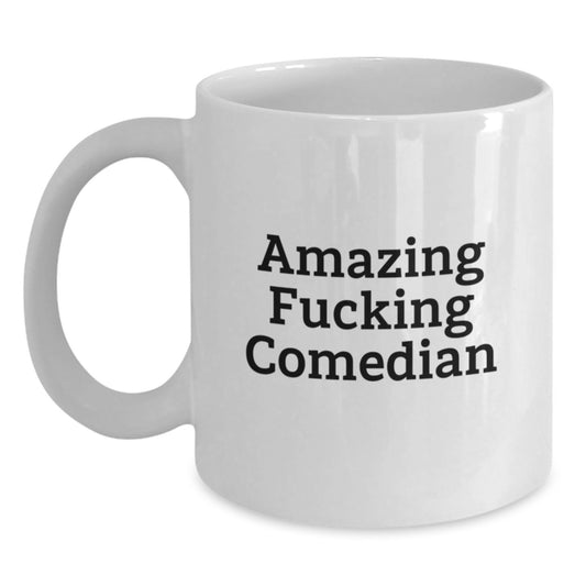 Funny Comedian White Coffee Mug Gifts from Friends, Gifts for Comedian Men, Unique Christmas Unique Gifts - Main