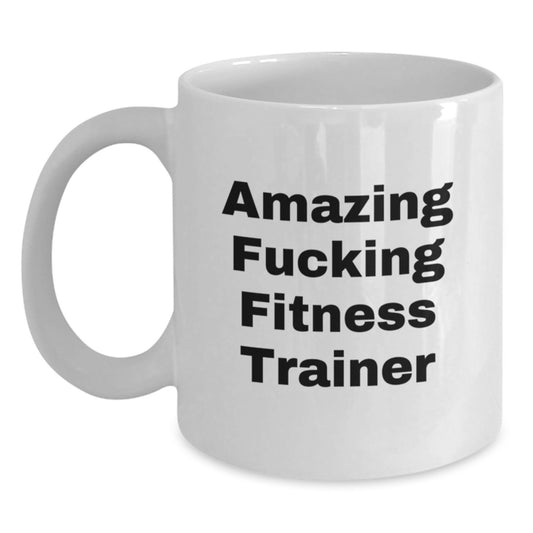 Funny Fitness Trainer Gift for Men, White Coffee Mug, Unique Birthday Unique Gifts from Friends to Fitness Trainer - Main