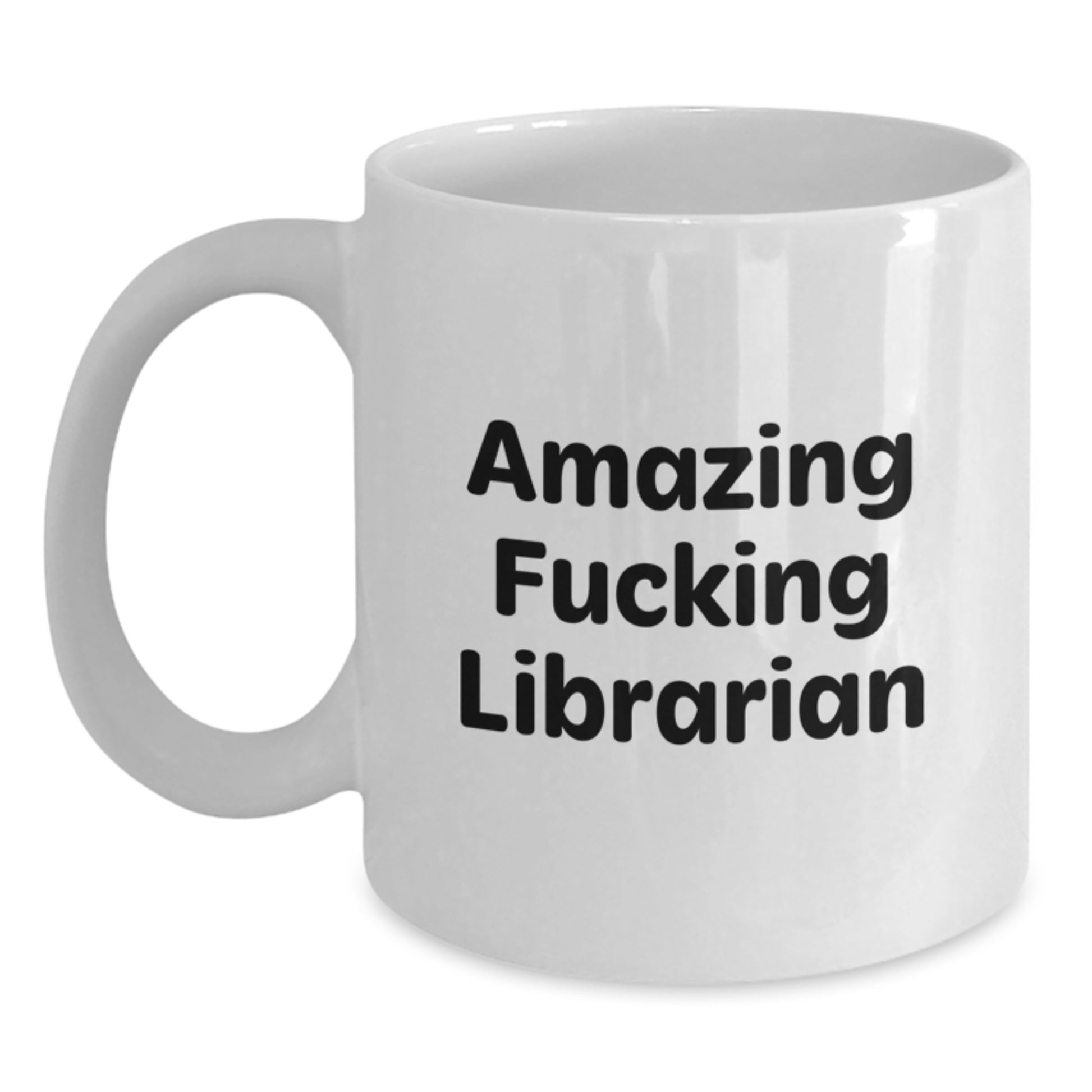 Librarian Gifts, Funny White Coffee Mug, Amazing F--king Librarian Quote, Christmas Unique Gifts from Friends to Librarian, Perfect Librarian Mug for Librarian - Main