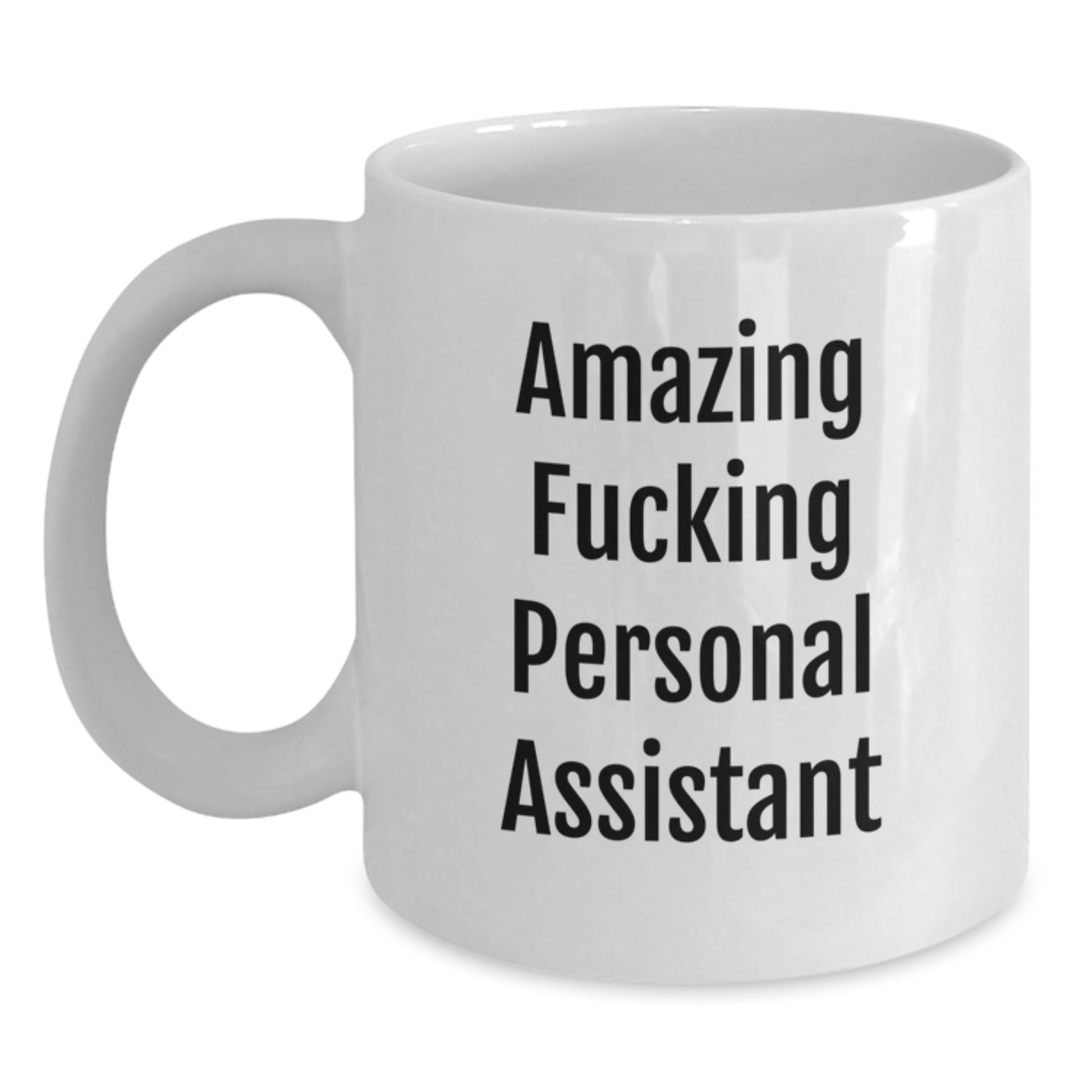 Funny Personal Assistant Christmas Unique Gifts from Friends - White Coffee Mug, 11oz or 15oz, Ceramic, for Personal Assistant Enthusiasts, 'Amazing F--king Personal Assistant', Unique Gift Idea - Main