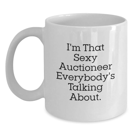 Funny Auctioneer Quotes White Coffee Mug Gifts from Men to Friends, Christmas Unique Gifts for Auctioneer Enthusiasts - Main