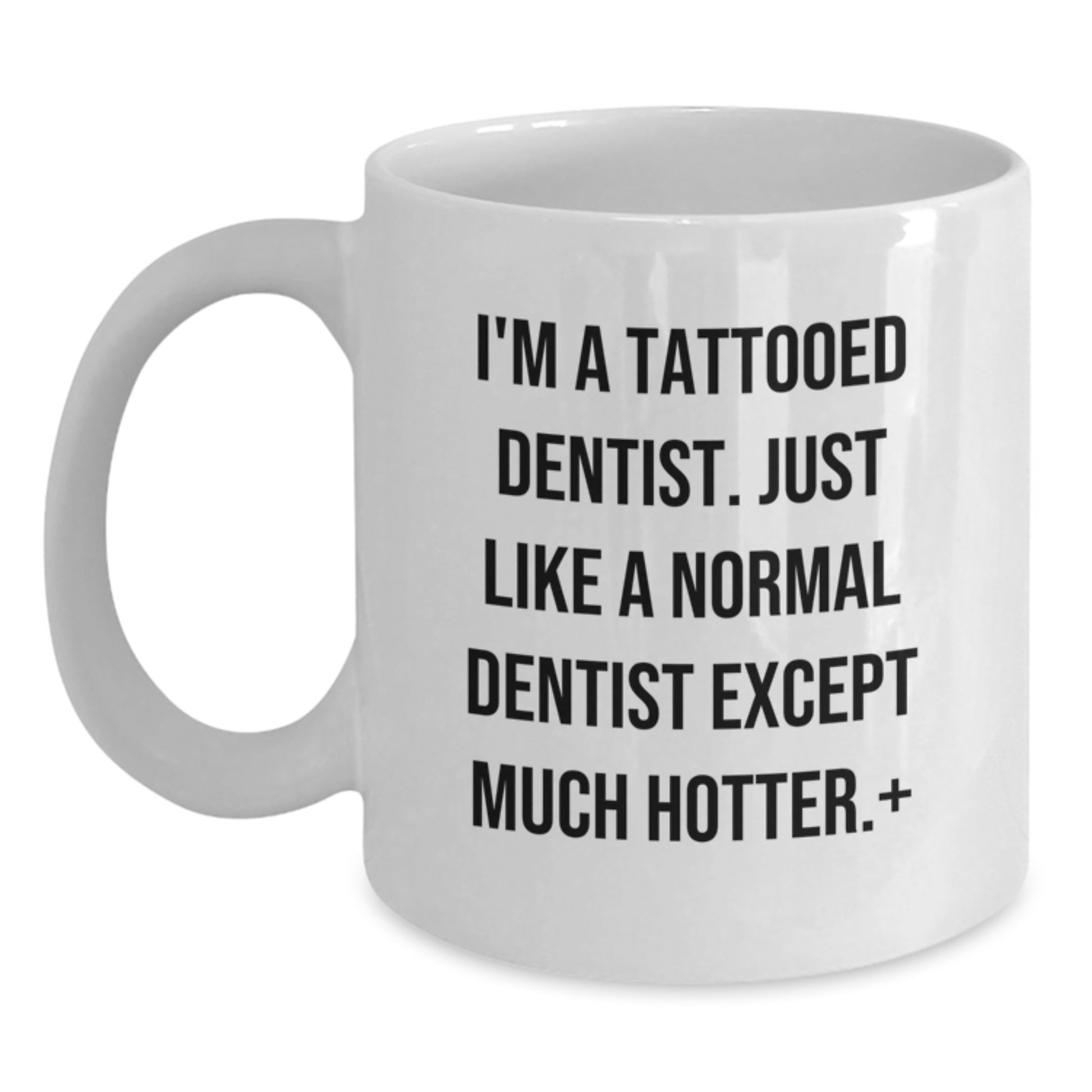 Funny Dentist Gifts for Men, I'm A Tattooed Dentist Gifts from Friends, Unique White Coffee Mug for Christmas - Main