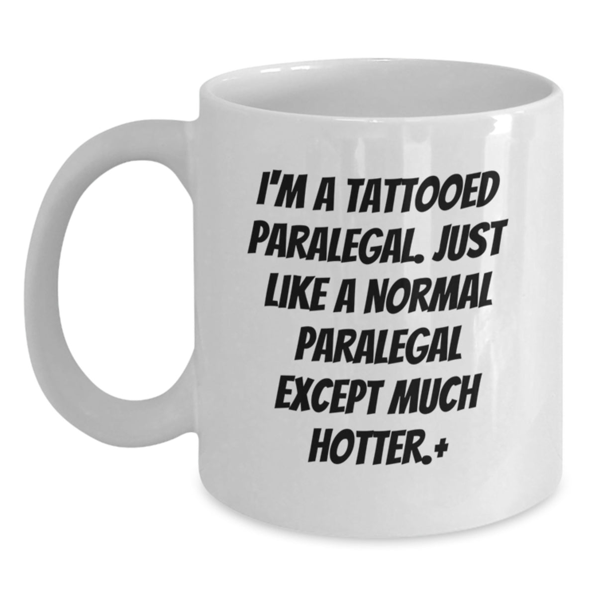 Funny Paralegal Gifts - Birthday Unique Gifts for Paralegal Friends and Family - White Coffee Mug 'I'm A Tattooed Paralegal' - Main