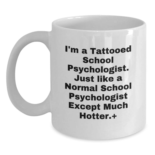 Funny School Psychologist Gifts from Friends - White Coffee Mug, Birthday Unique Gifts for Men, Women, School Psychologist, Coworkers, Family - Main