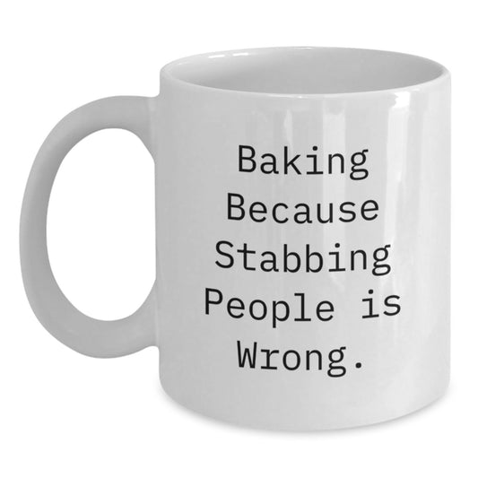 Funny Baking Quote White Coffee Mug Gifts from Friends - Baking Because Stabbing People Is Wrong Christmas Unique Gifts for Baking Lovers - Main