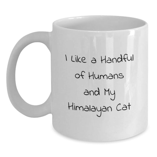 Funny Himalayan Cat Lovers White Coffee Mug, Gifts from Men to Women, Unique Valentine's Gifts, I Like A Handful Of Humans And My Himalayan Cat Lover - Main