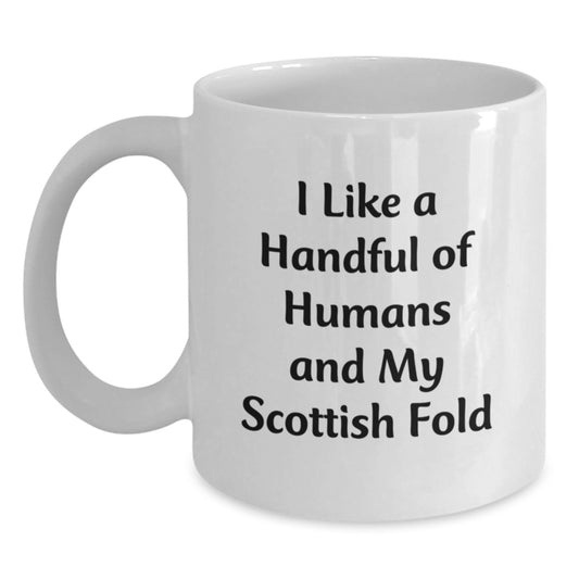 Funny Scottish Fold Cat Lover White Coffee Mug Gifts from Men for Women Friends Coworkers Family - I Like A Handful Of Humans And My Scottish Fold - Main