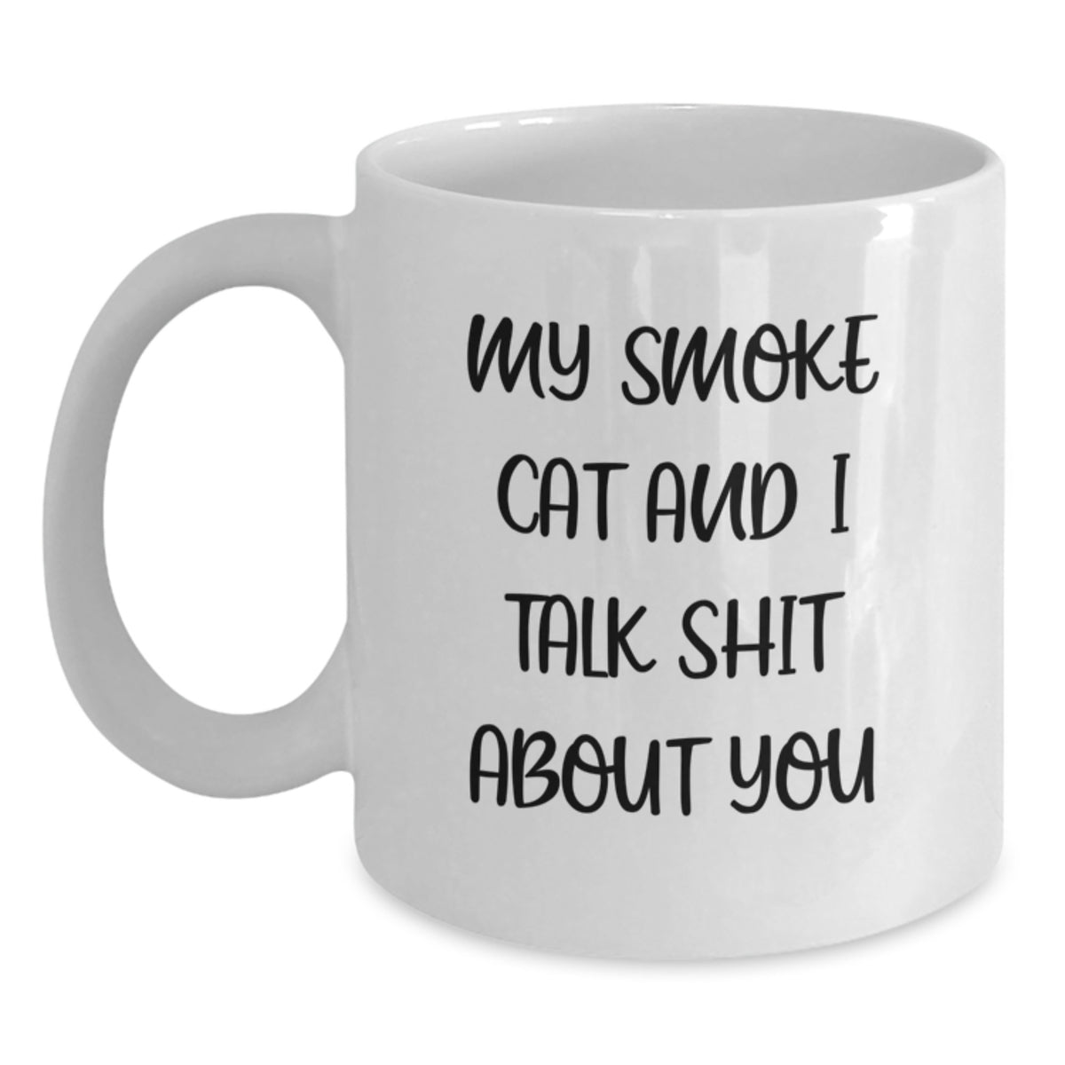 Funny Smoke Cat Gifts for Mom - White Coffee Mug, My Smoke Cat And I Talk Shit About You Quote, Unique Mother's Day Unique Gifts from Family - Main