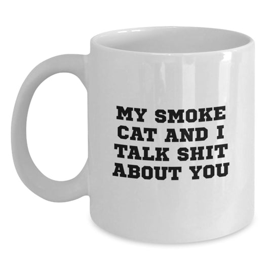 Funny Smoke Cat White Coffee Mugs Gifts from Men to Women on Mother's Day, Unique Smoke Cat Lover Mug, Quote: My Smoke Cat And I Talk Shit About You - Main