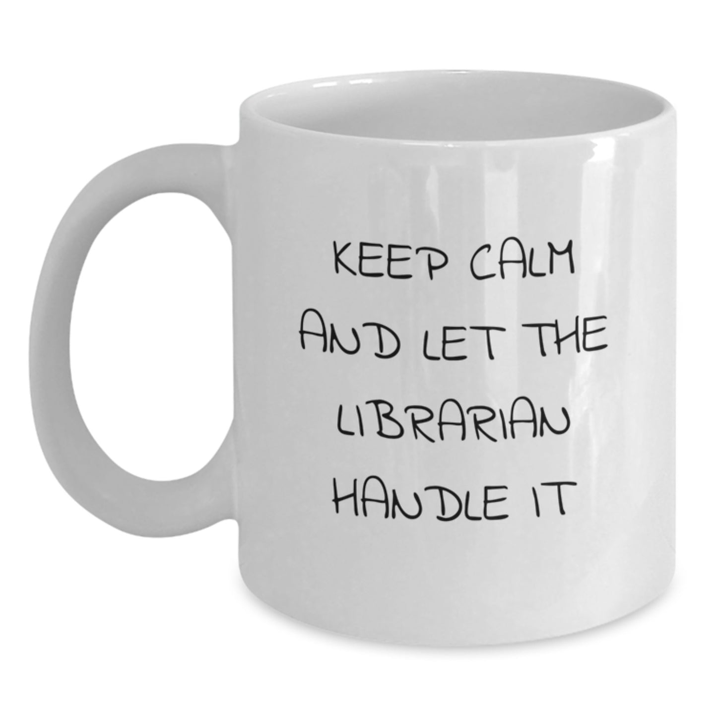 Fun Librarian Gift for Coworkers, Funny White Coffee Mug, Unique Birthday Unique Gifts from Friends to Librarian, Keep Calm And Let The Librarian Handle It - Main