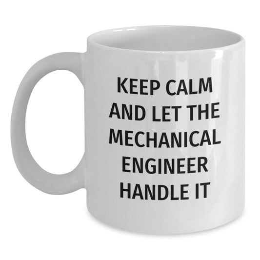 Funny Mechanical Engineer Gifts for Men White Coffee Mug Let The Mechanical Engineer Handle It - Main