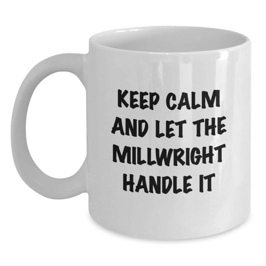 Funny Millwright Gifts, White Coffee Mug, Christmas Unique Gifts from Family to Millwright - Main
