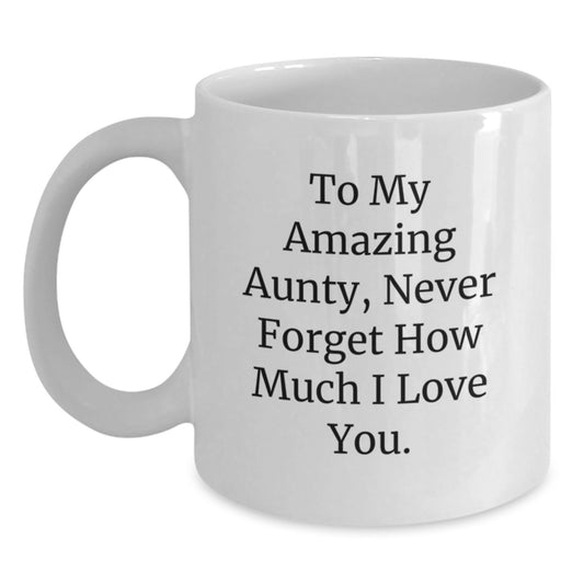 Funny Aunty Gifts from Family, White Coffee Mug for Aunty, To My Amazing Aunty Never Forget How Much I Love You, Christmas Unique Gifts - Main