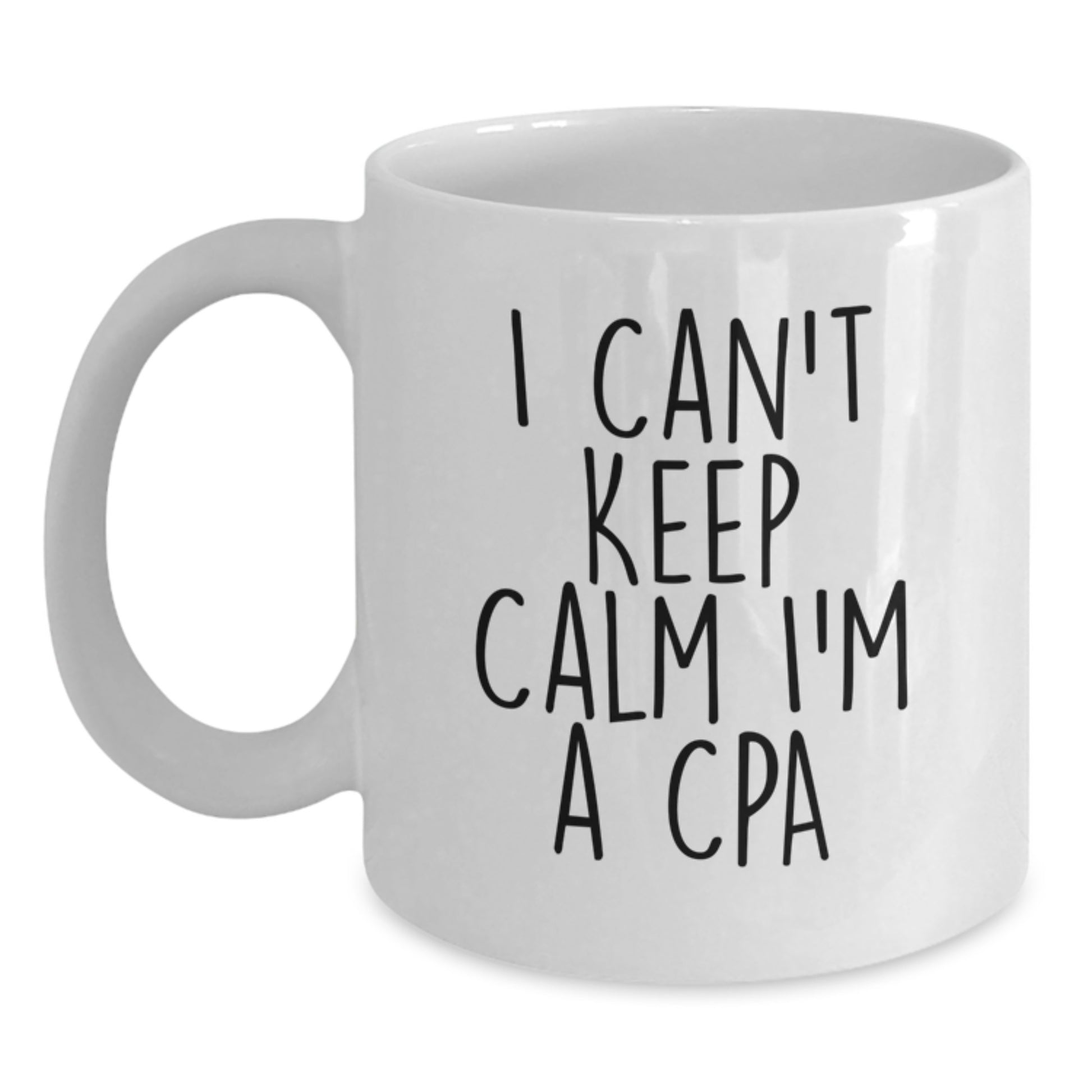 Funny CPA Gifts, White Coffee Mugs, 'I Can't Keep Calm I'm A Cpa' Inspirational Quotes, Christmas Unique Gifts from Friends to Family - Main