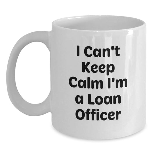 Funny Loan Officer Quote Gifts for Men and Women White Coffee Mugs - I'm a Loan Officer Gifts from Friends and Family - Birthday Unique Gifts for Loan Officer - Main