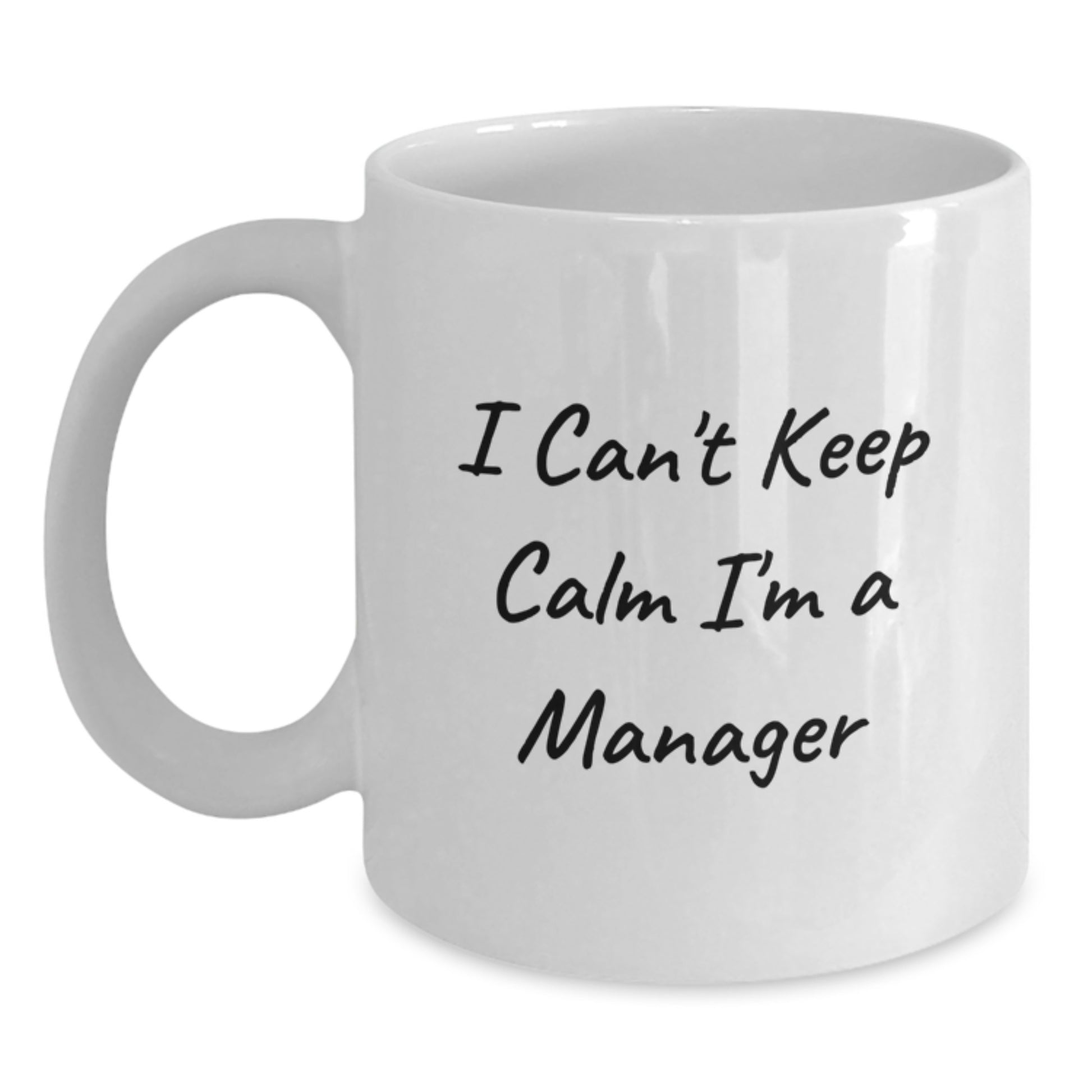 Funny Manager Gifts from Friends Birthday Unique Cup for Men Women Colleagues White Coffee Mug 'I Can't Keep Calm I'm A Manager' - Main