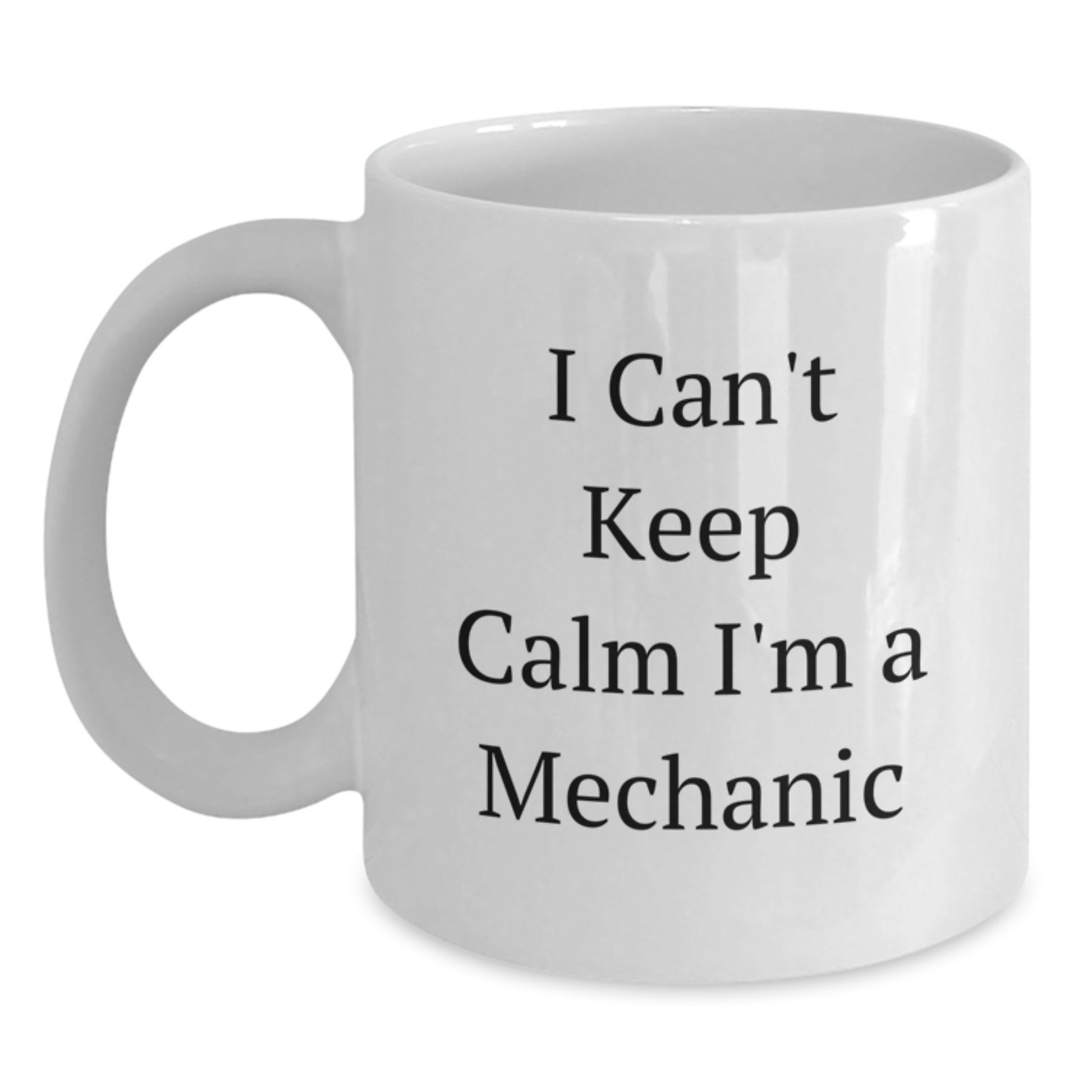 Funny Mechanic Gifts for Men from Friends on Birthday - White Coffee Mug - 'I Can't Keep Calm I'm A Mechanic' - Main