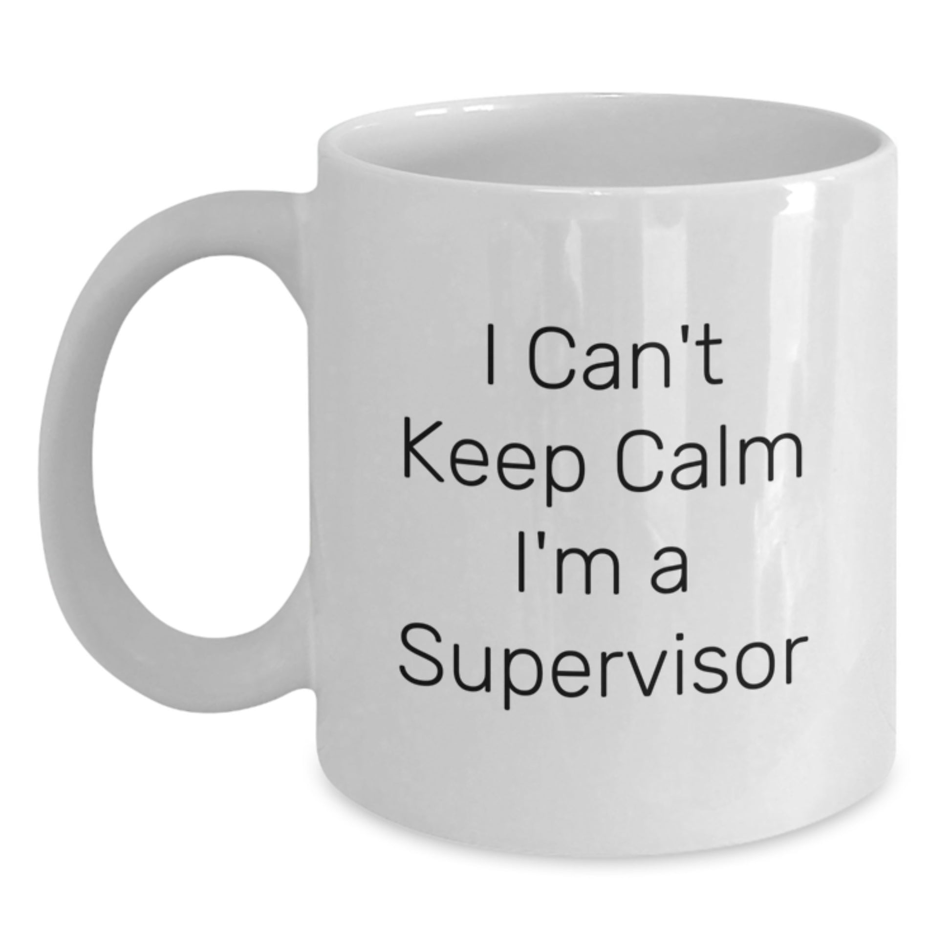 Funny Supervisor Gifts for Men, White Coffee Mug with I Can't Keep Calm I'm A Supervisor Quote, Christmas Unique Presents - Main