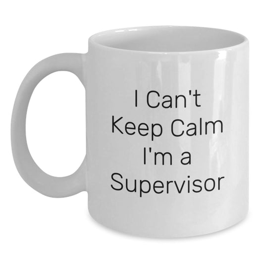 Funny Supervisor Gifts for Men, White Coffee Mug with I Can't Keep Calm I'm A Supervisor Quote, Christmas Unique Presents - Main
