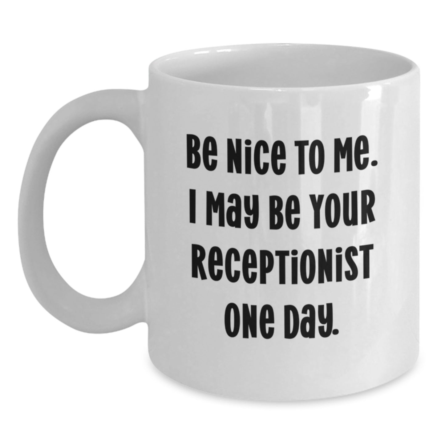 Funny Gifts from Friends, Encouragement for Your Receptionist, White Coffee Mug for Christmas Unique Gifts - Main