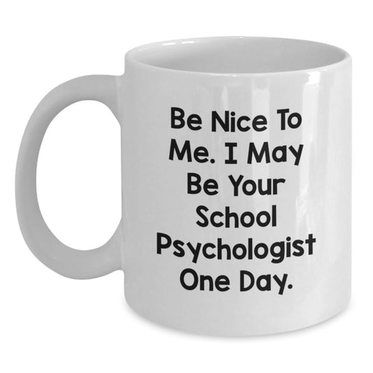 Funny School Psychologist Quote White Coffee Mug Gifts from Men for Women Coworkers Friends Family - Christmas Unique Presents - Main