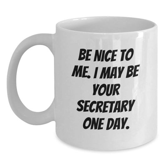 Funny Secretary Quote Graduation Gifts from Friends, Gifts for Secretary, Be Nice White Coffee Mug - Main