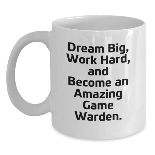 Funny Game Warden Gifts from Friends for Birthday Unique White Coffee Mugs with Inspirational Quote 'Dream Big, Work Hard, And Become An Amazing Game Warden.' - Main