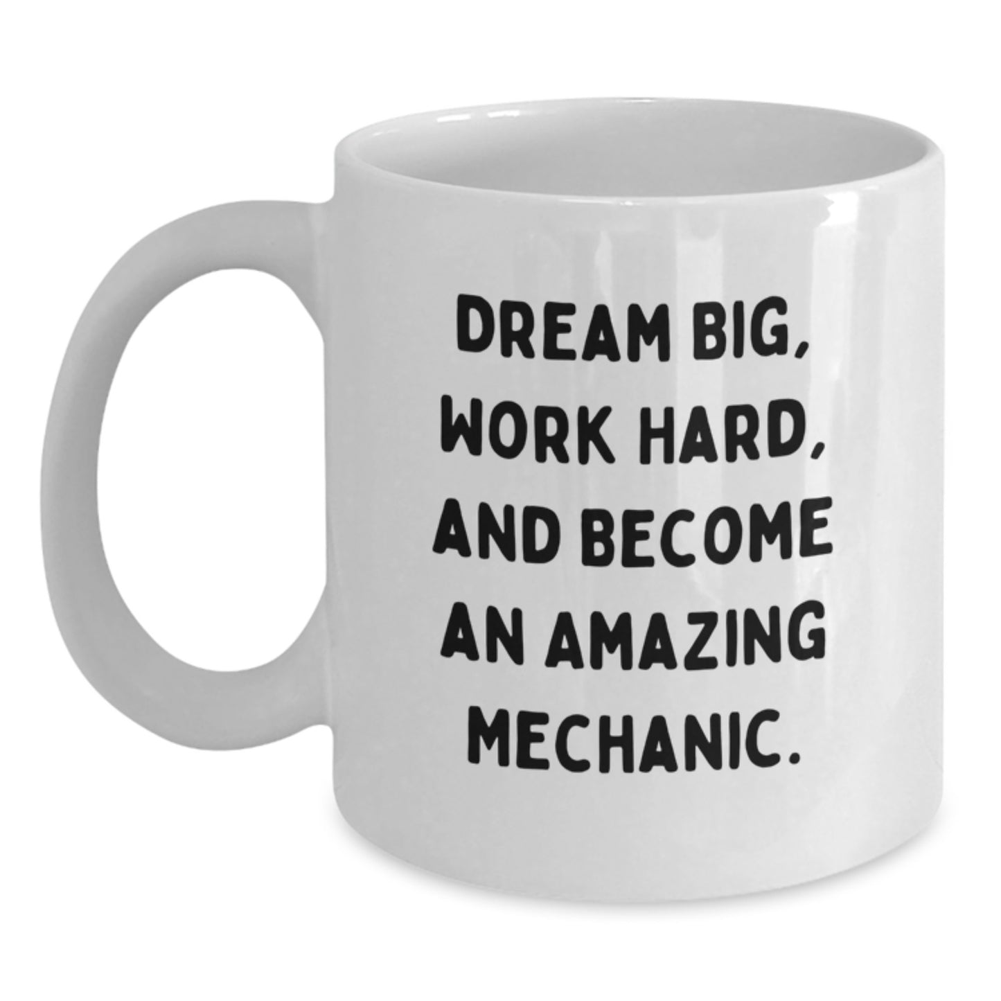 Funny Inspirational Mechanic Gifts from Friends for Men White Coffee Mug - Dream Big, Work Hard - Christmas Unique - Main