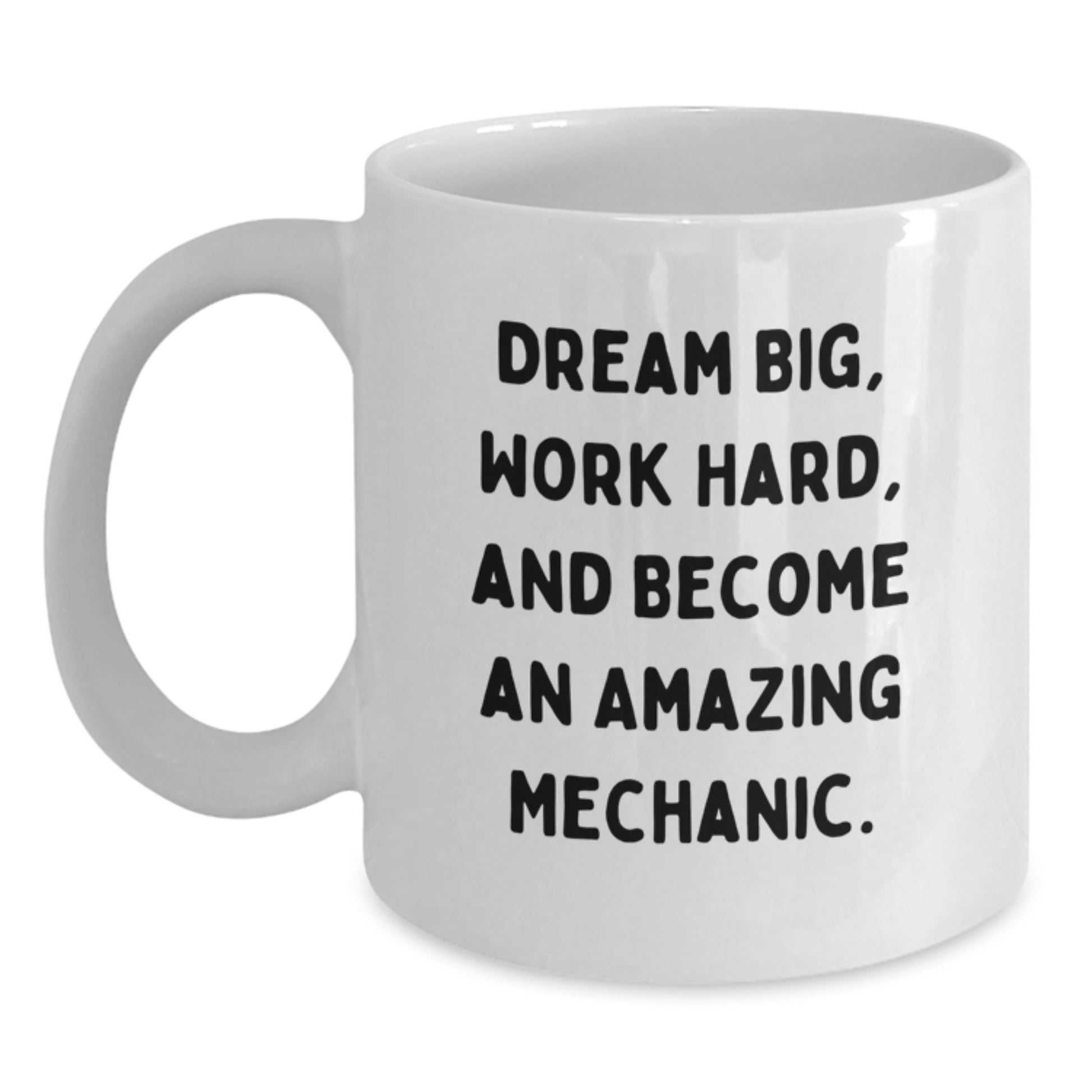 Funny Inspirational Mechanic Gifts from Friends for Men White Coffee Mug - Dream Big, Work Hard - Christmas Unique - Main