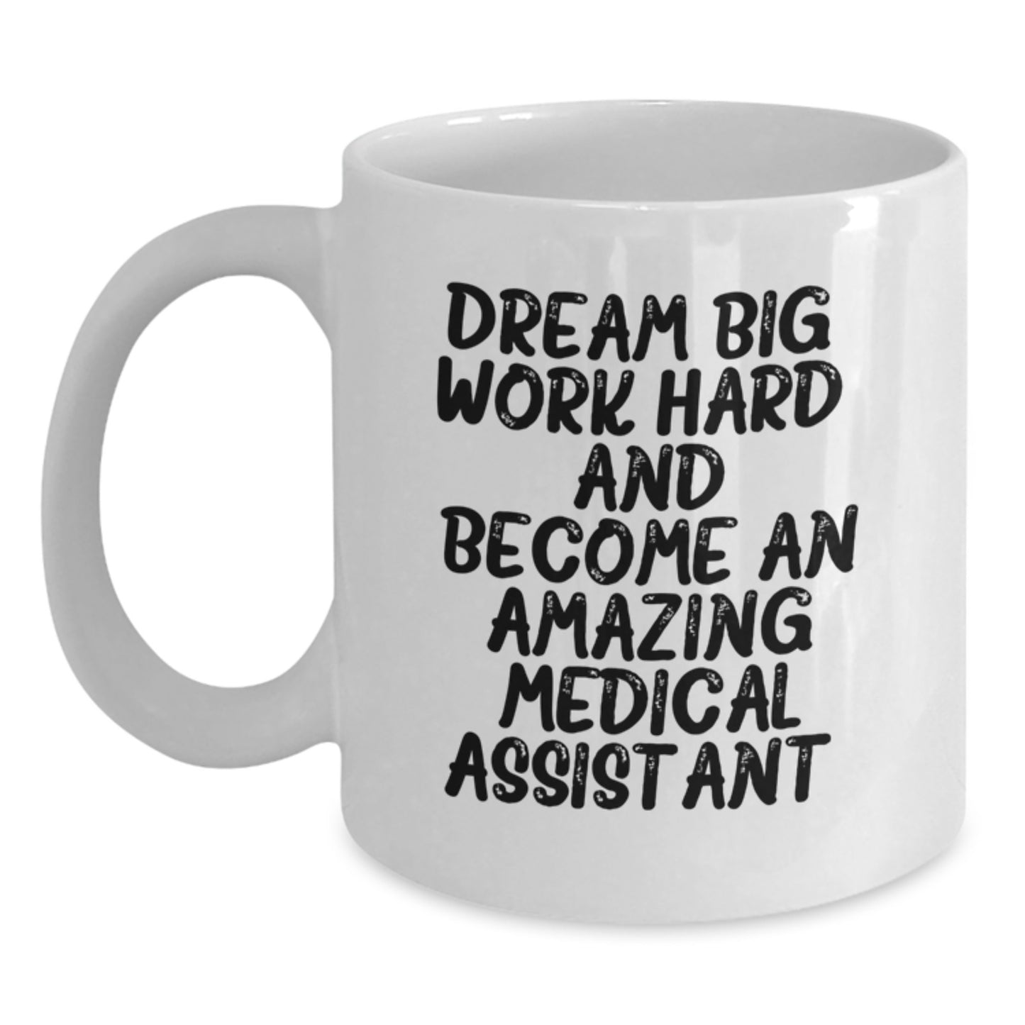 Funny Medical Assistant Gifts from Friends, White Coffee Mugs for Medical Assistant Men, Inspirational Quote 'Dream Big Work Hard' Christmas Unique Gifts - Main